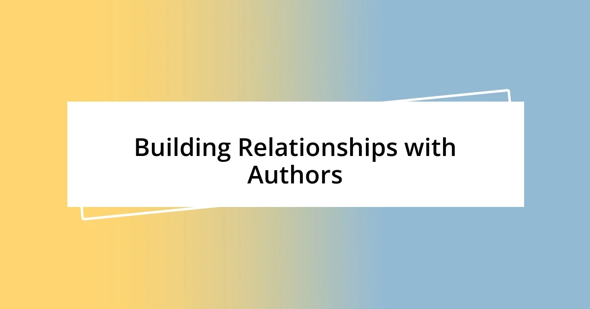 Building Relationships with Authors