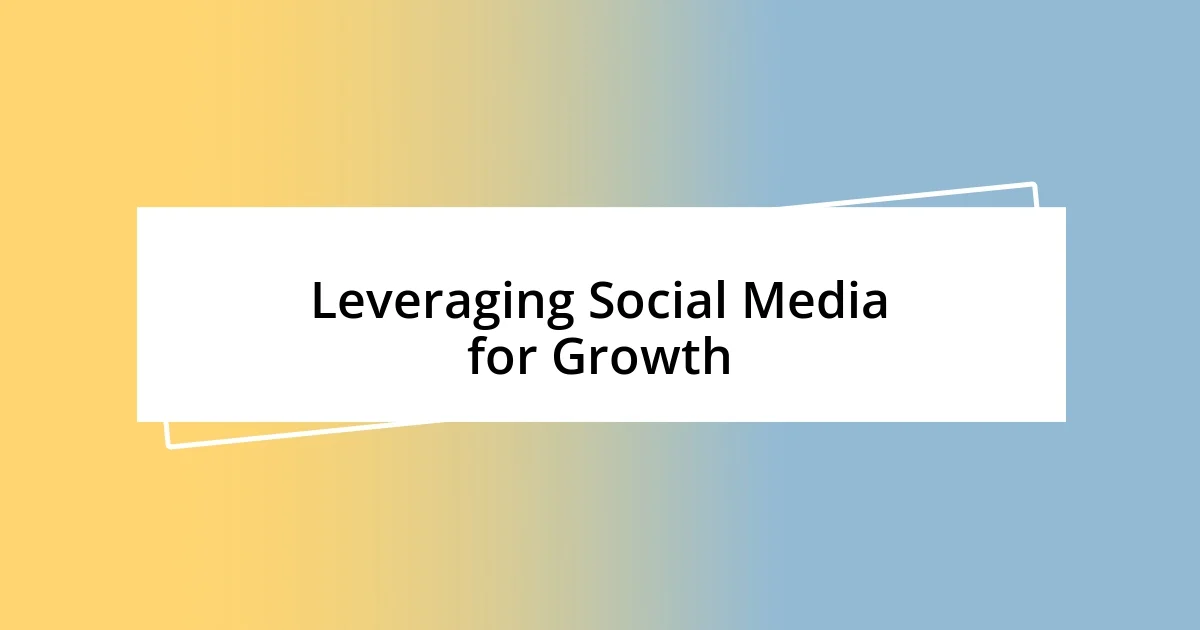 Leveraging Social Media for Growth