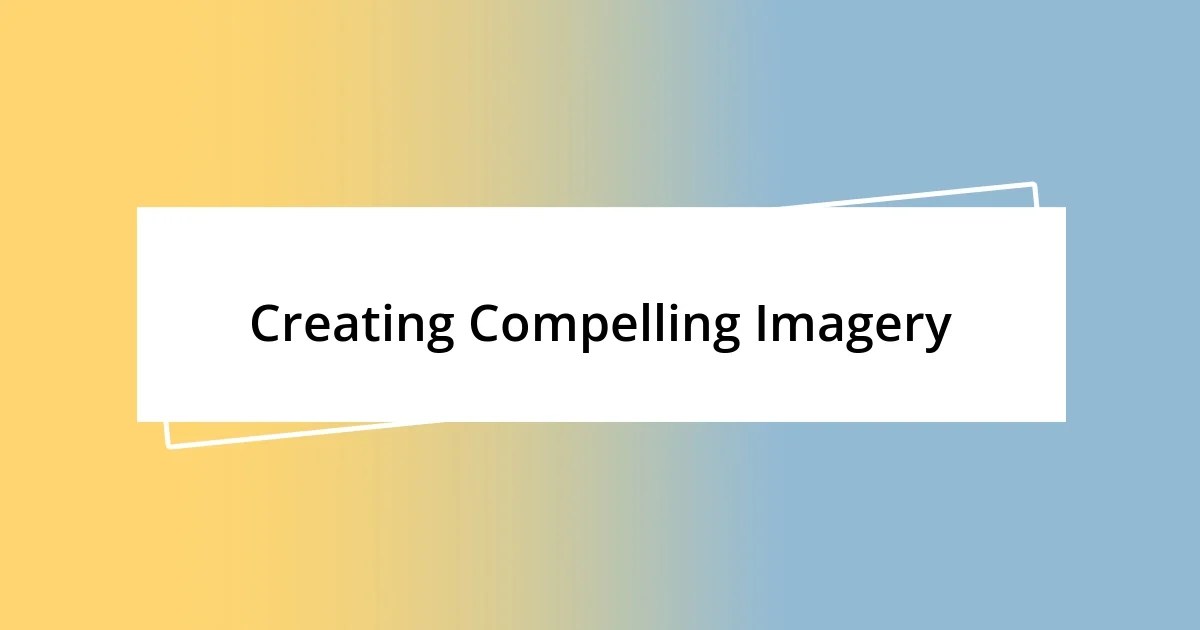 Creating Compelling Imagery