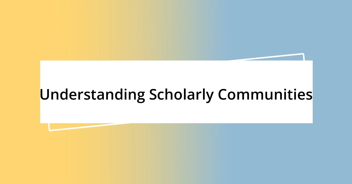 Understanding Scholarly Communities