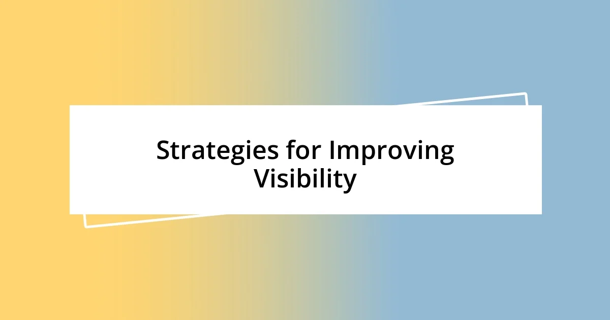 Strategies for Improving Visibility