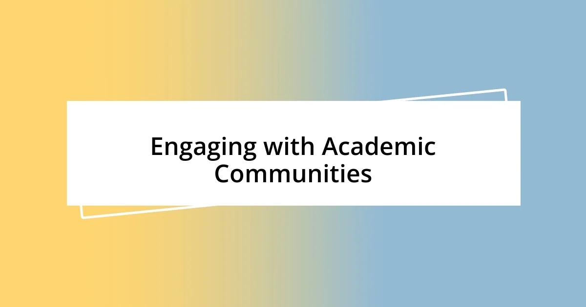 Engaging with Academic Communities