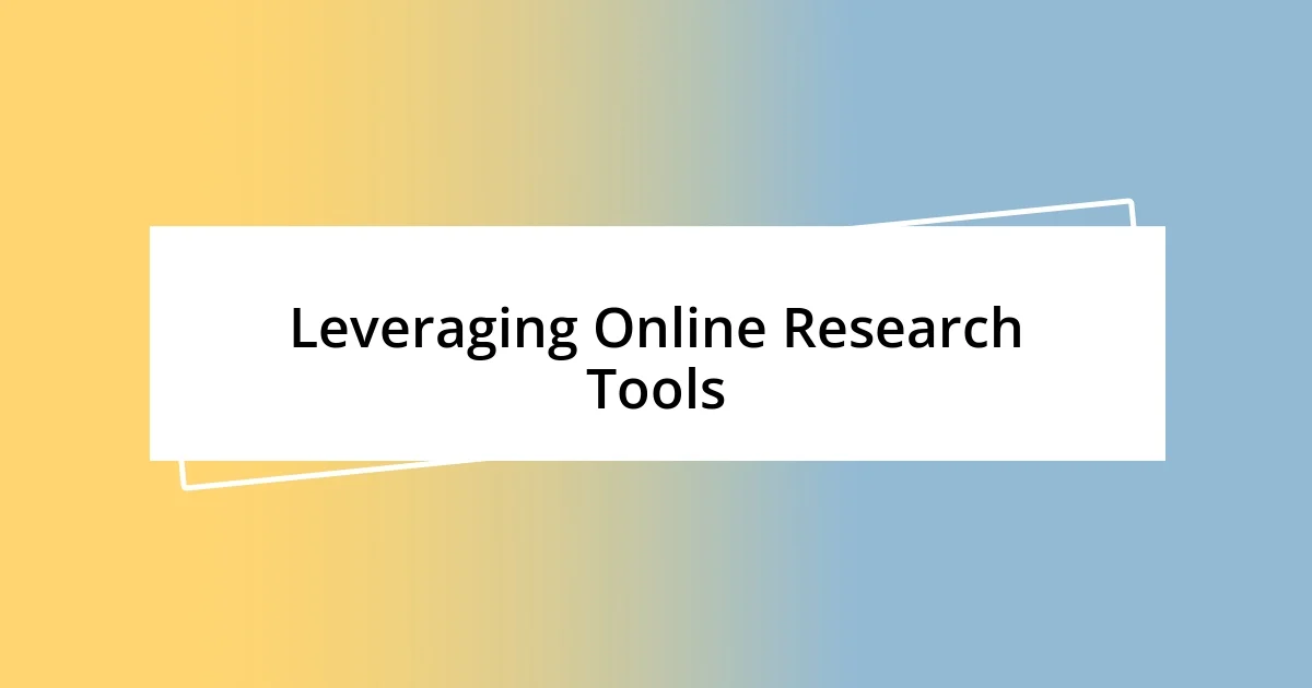 Leveraging Online Research Tools