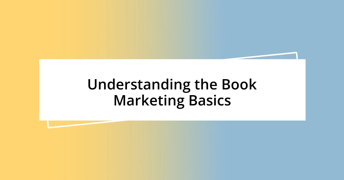 Understanding the Book Marketing Basics