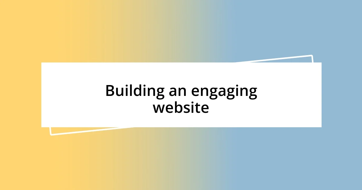 Building an engaging website