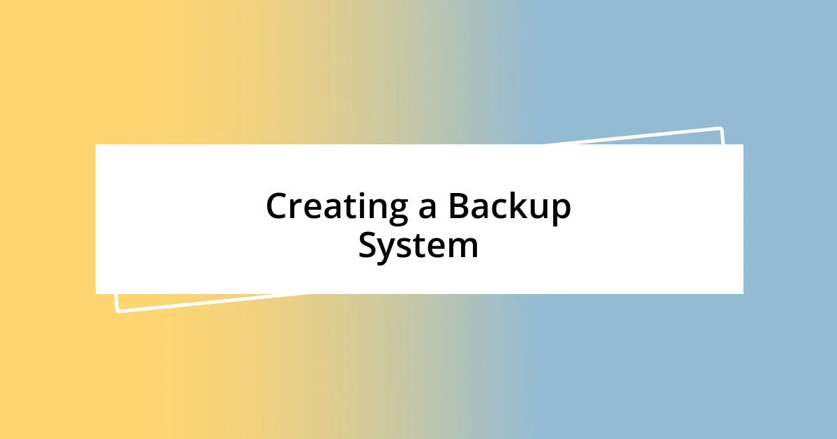 Creating a Backup System