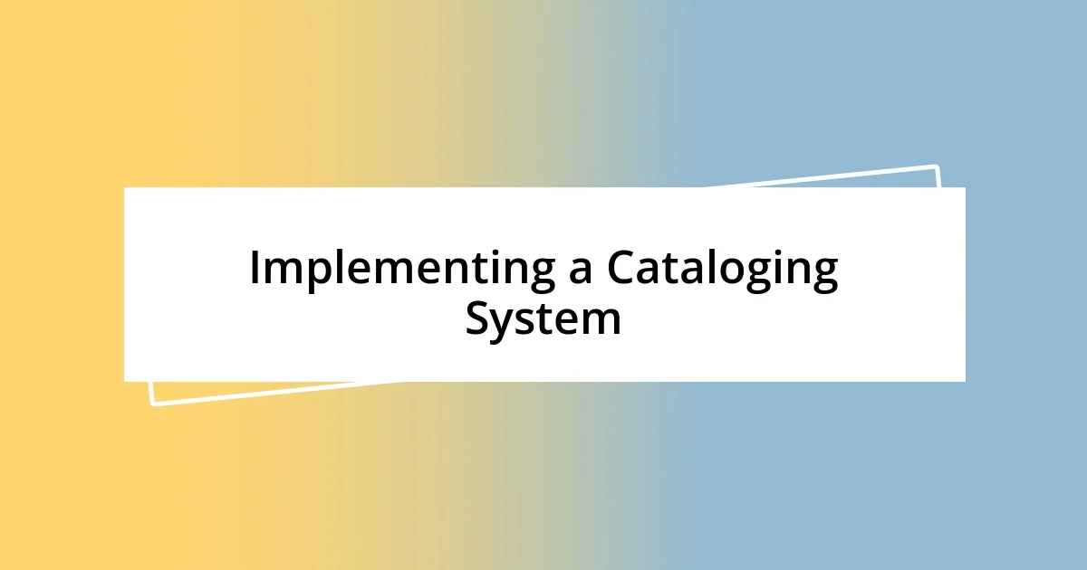 Implementing a Cataloging System