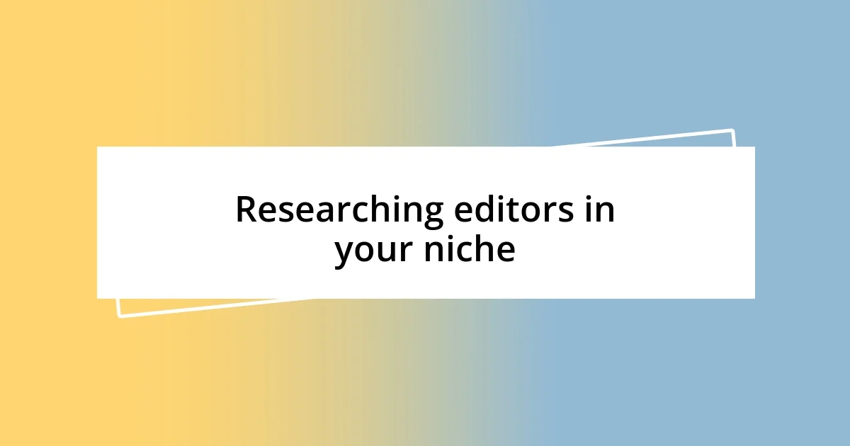 Researching editors in your niche