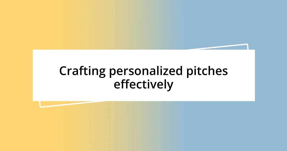 Crafting personalized pitches effectively