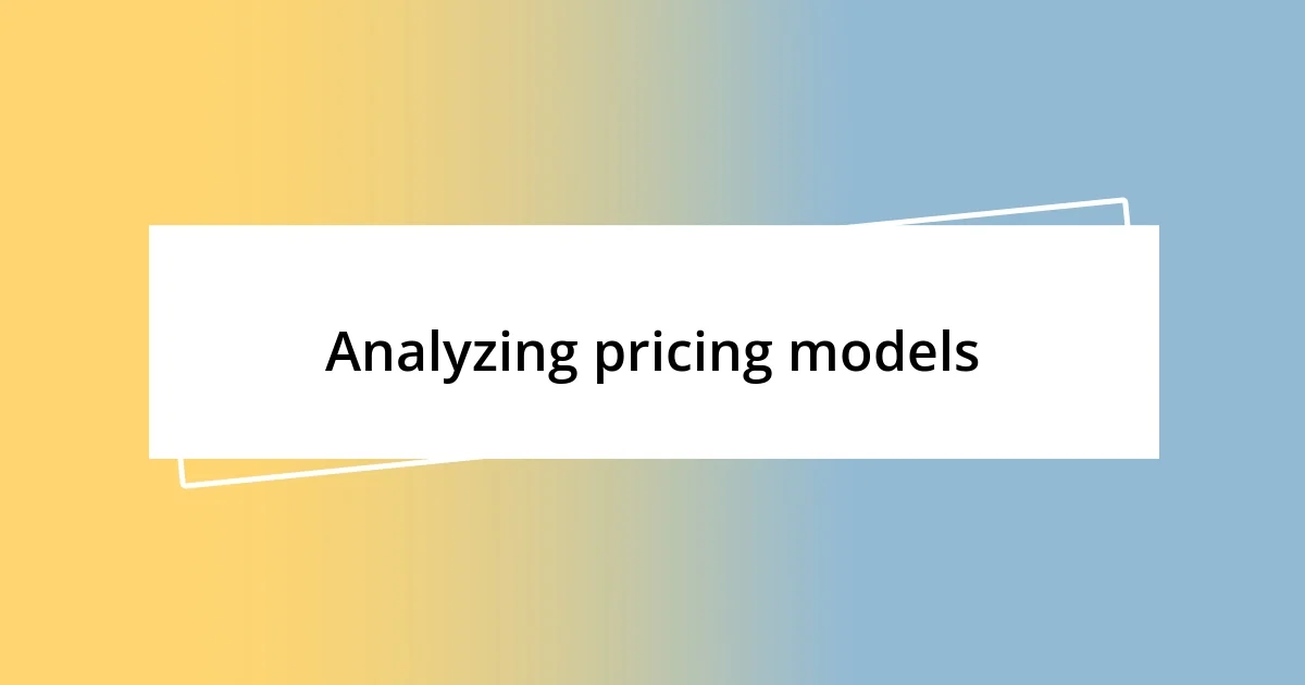 Analyzing pricing models