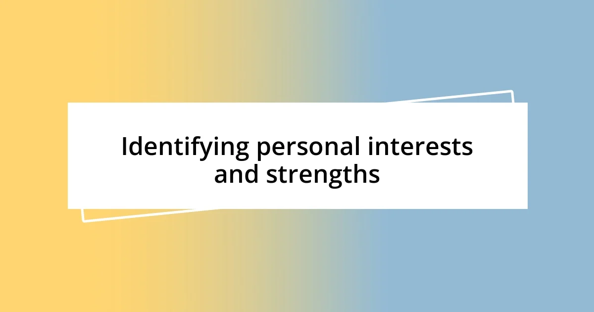 Identifying personal interests and strengths