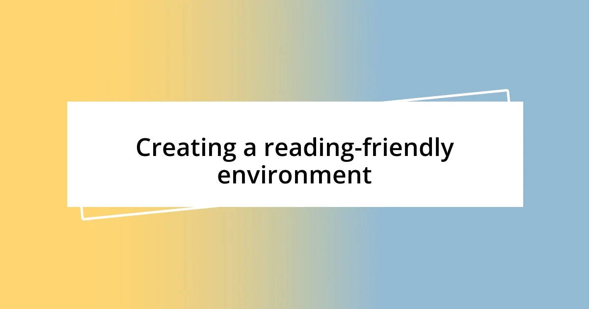 Creating a reading-friendly environment