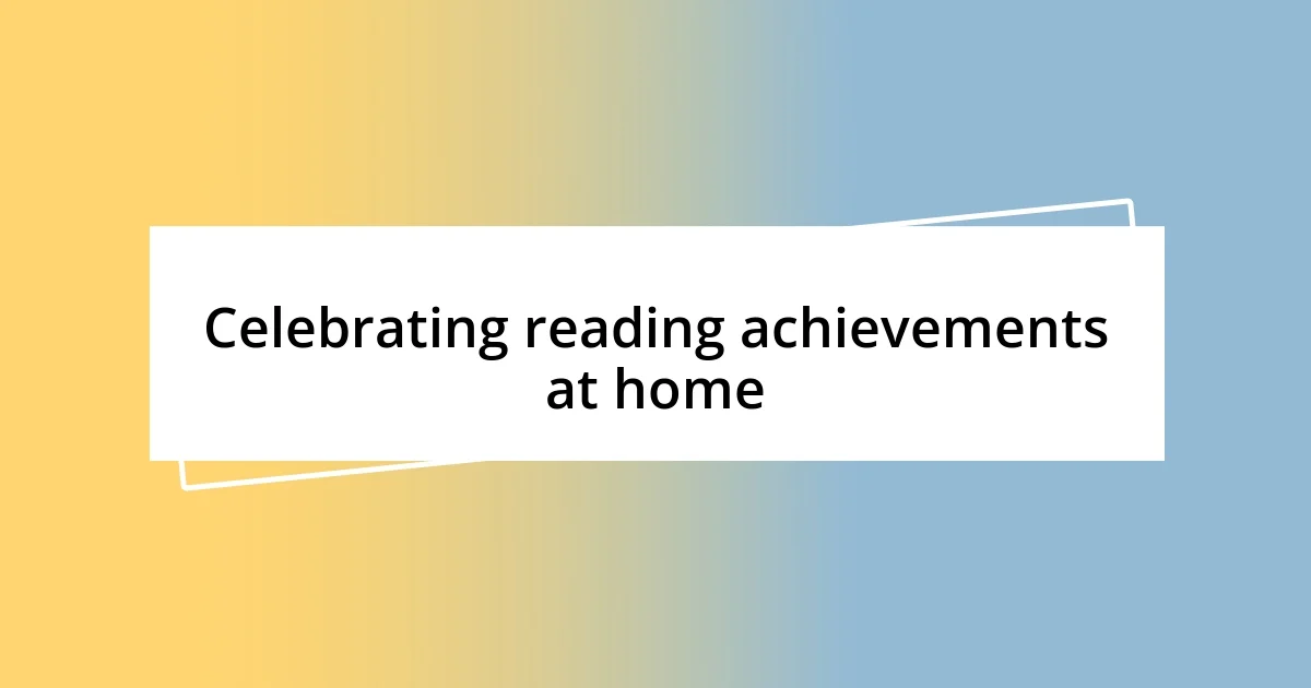 Celebrating reading achievements at home