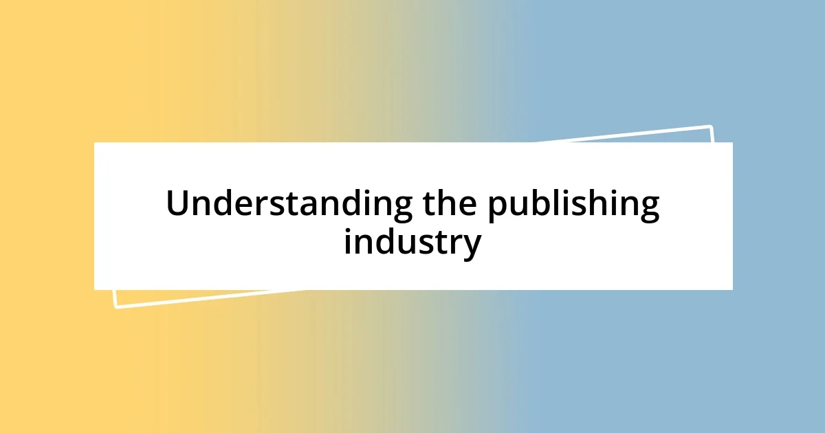 Understanding the publishing industry