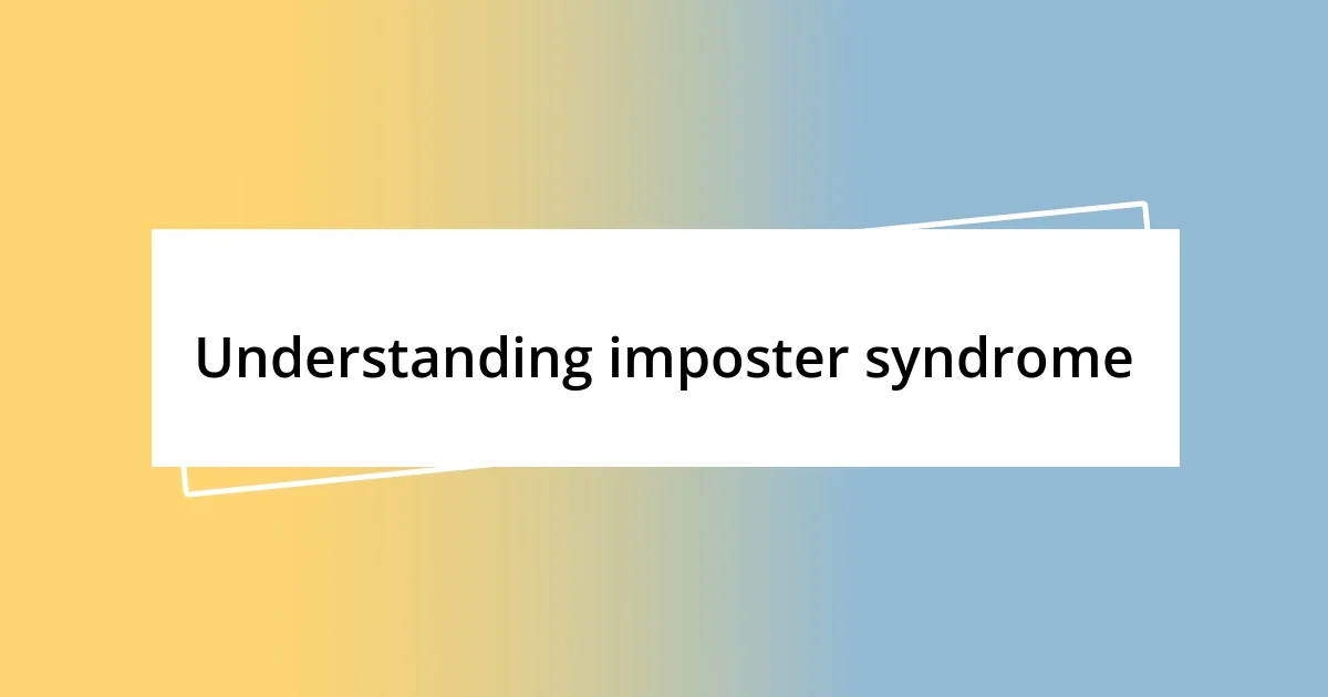 Understanding imposter syndrome