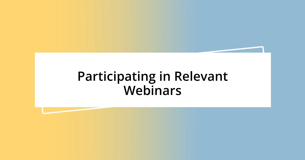 Participating in Relevant Webinars