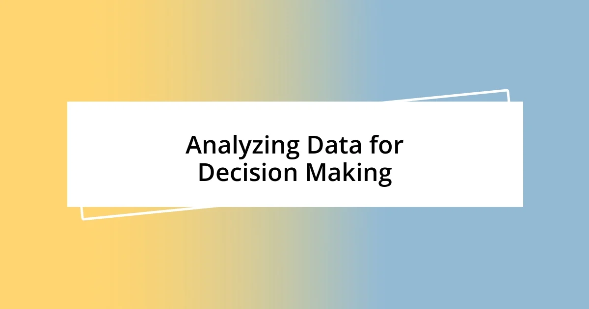 Analyzing Data for Decision Making