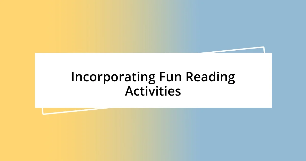 Incorporating Fun Reading Activities