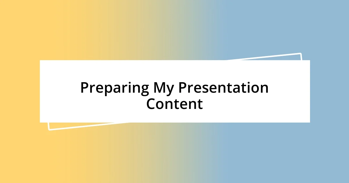 Preparing My Presentation Content