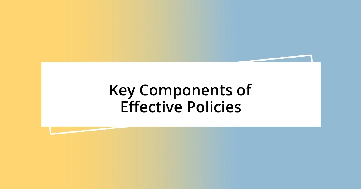 Key Components of Effective Policies