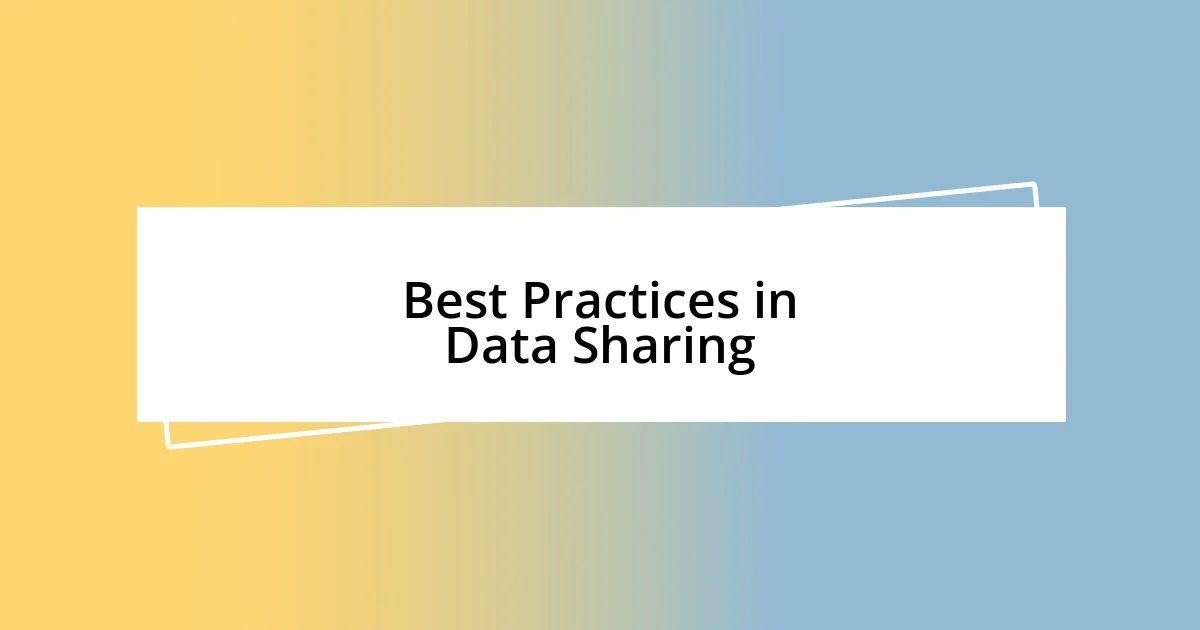 Best Practices in Data Sharing