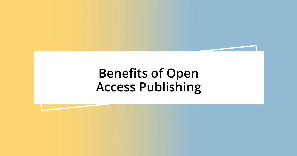 Benefits of Open Access Publishing