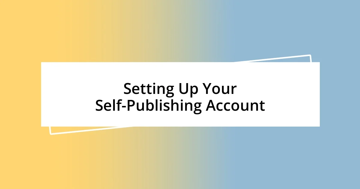 Setting Up Your Self-Publishing Account