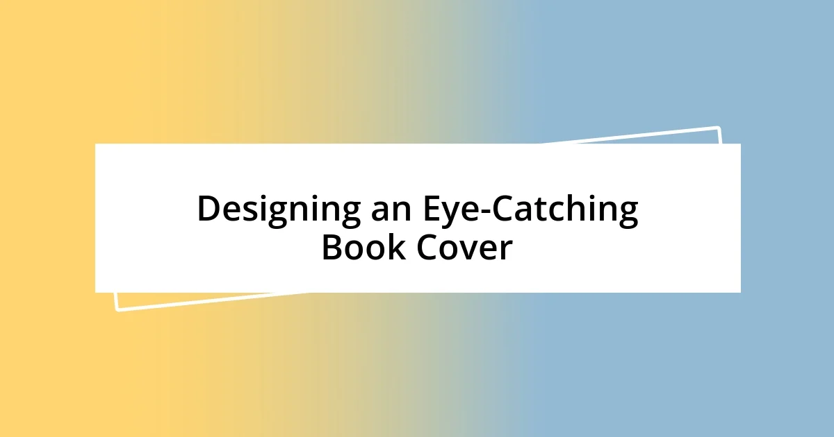 Designing an Eye-Catching Book Cover