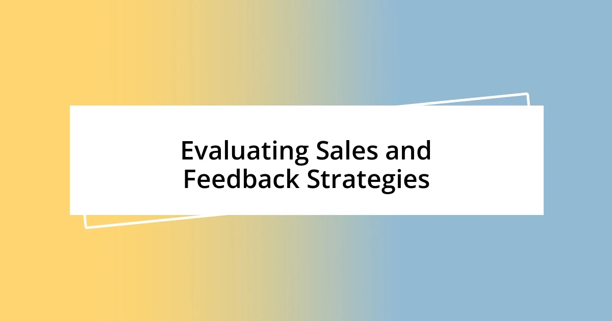 Evaluating Sales and Feedback Strategies