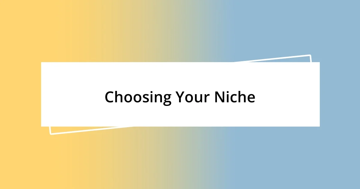 Choosing Your Niche