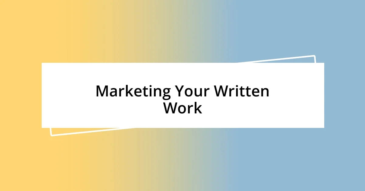 Marketing Your Written Work