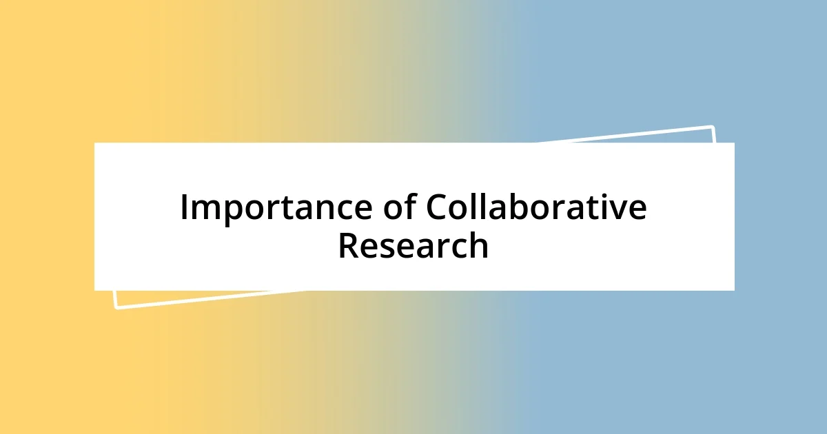 Importance of Collaborative Research