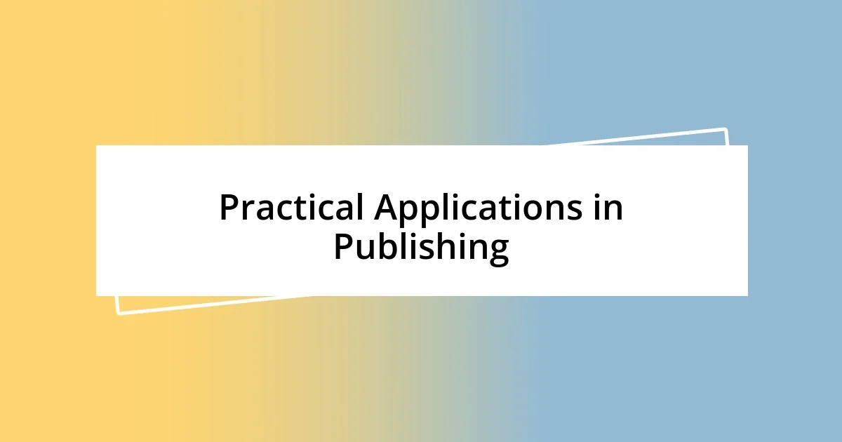 Practical Applications in Publishing