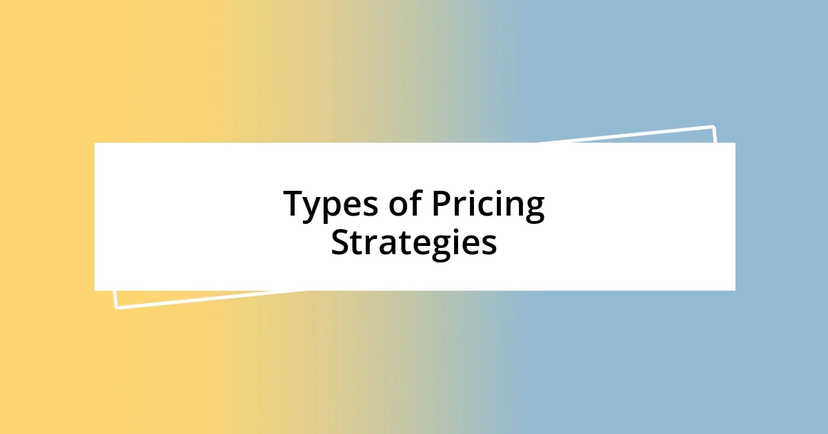 Types of Pricing Strategies