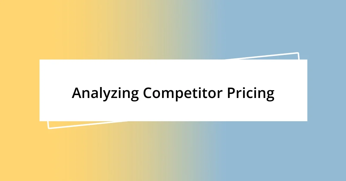 Analyzing Competitor Pricing