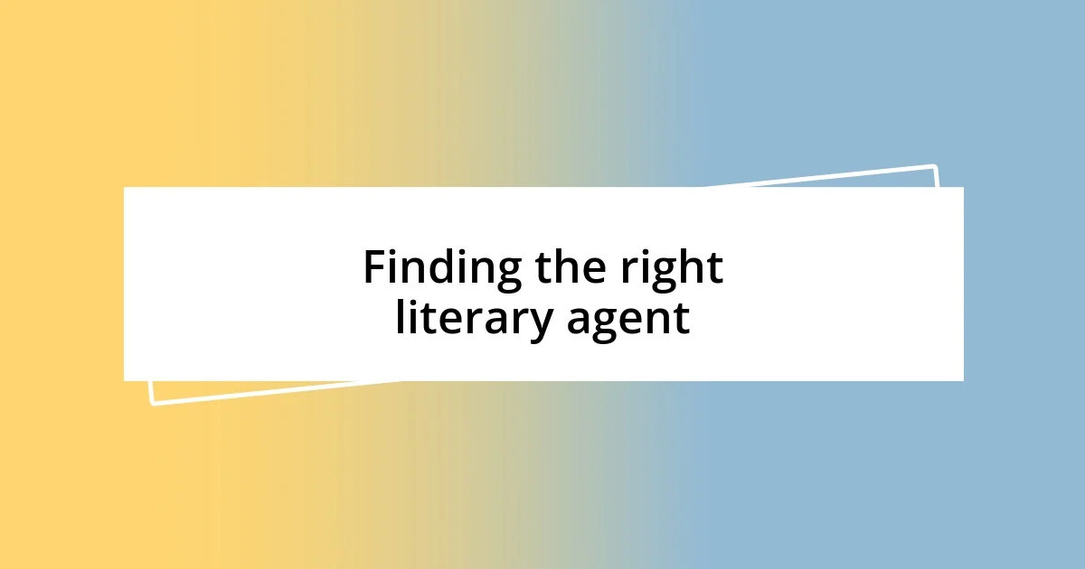 Finding the right literary agent