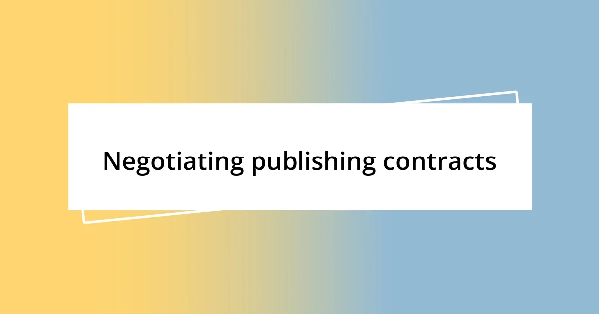 Negotiating publishing contracts