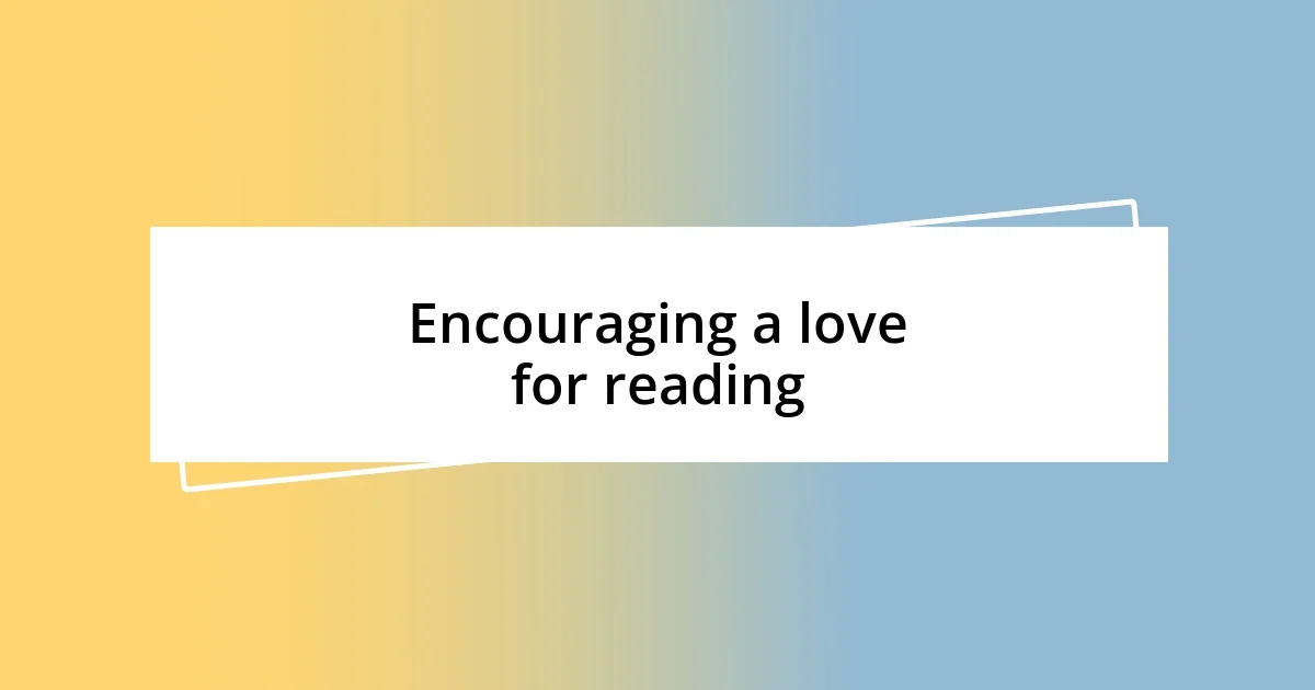 Encouraging a love for reading