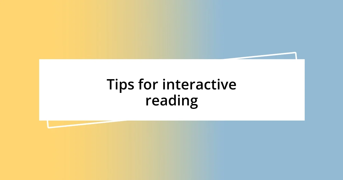 Tips for interactive reading