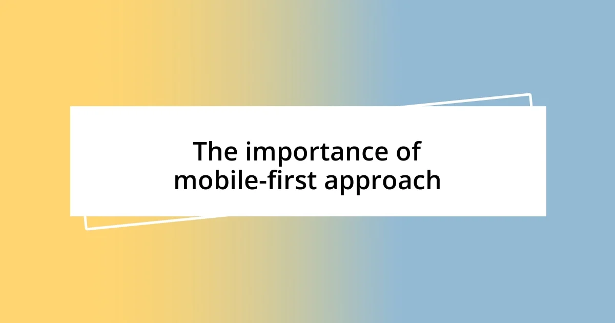 The importance of mobile-first approach