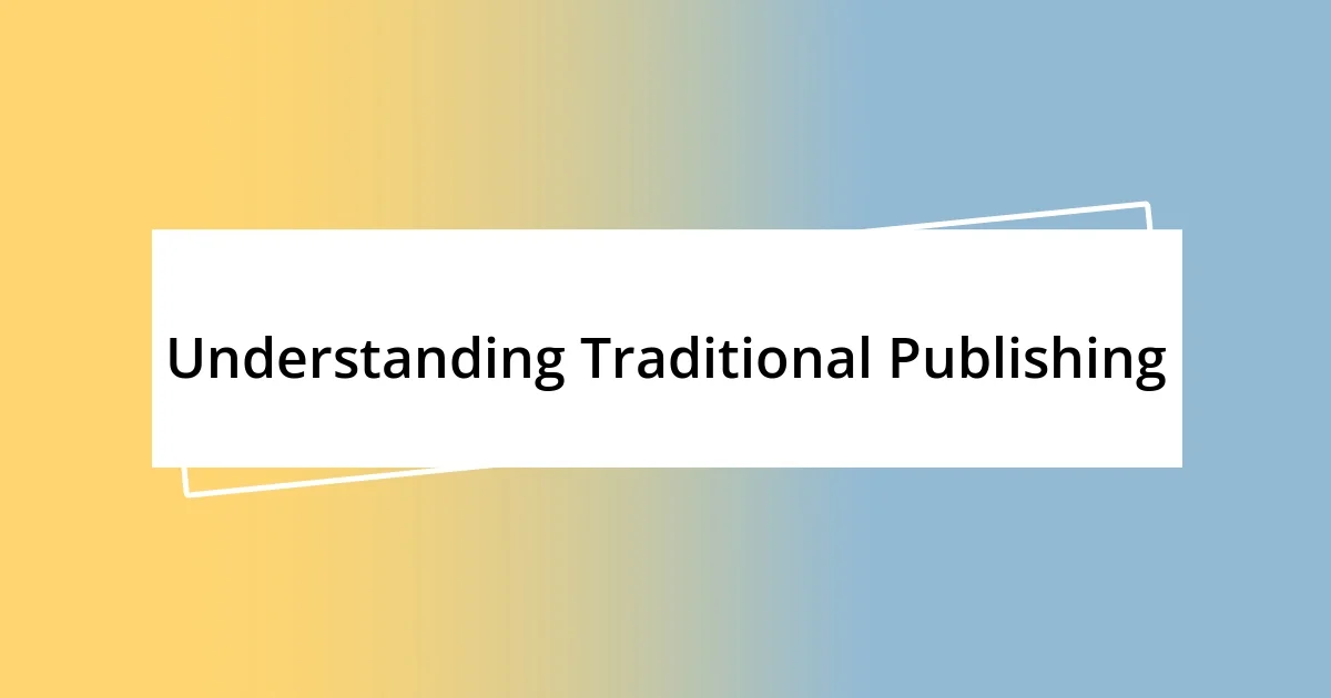 Understanding Traditional Publishing