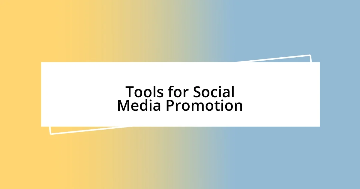 Tools for Social Media Promotion