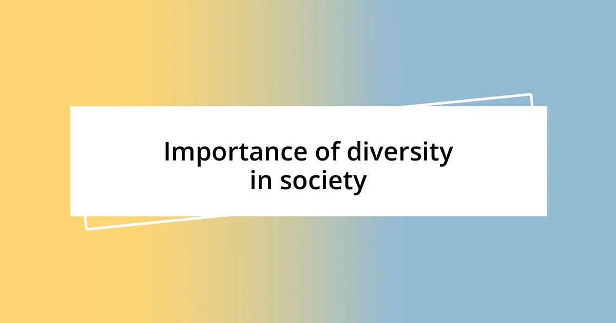 Importance of diversity in society