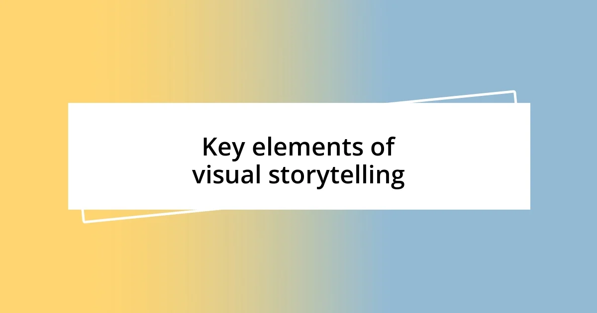 Key elements of visual storytelling