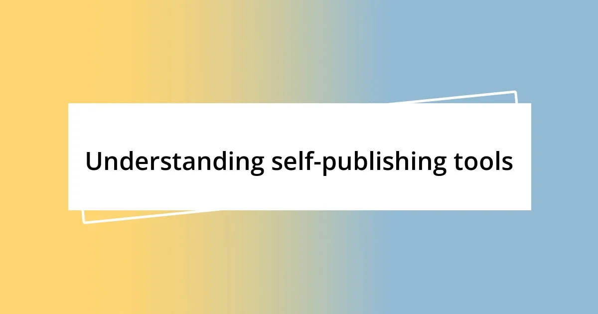 Understanding self-publishing tools