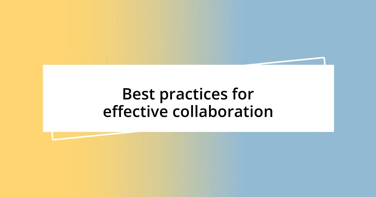 Best practices for effective collaboration