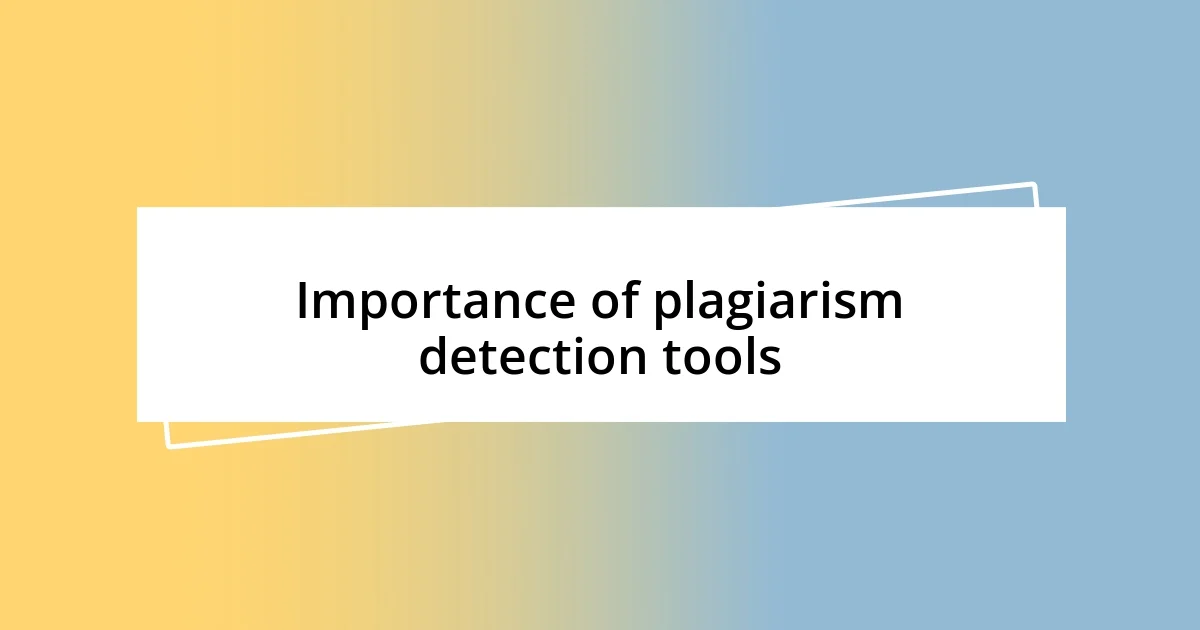 Importance of plagiarism detection tools