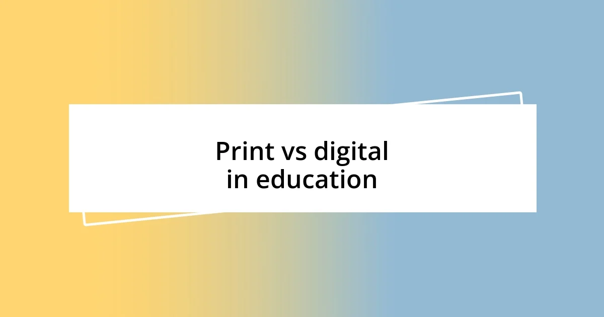 Print vs digital in education