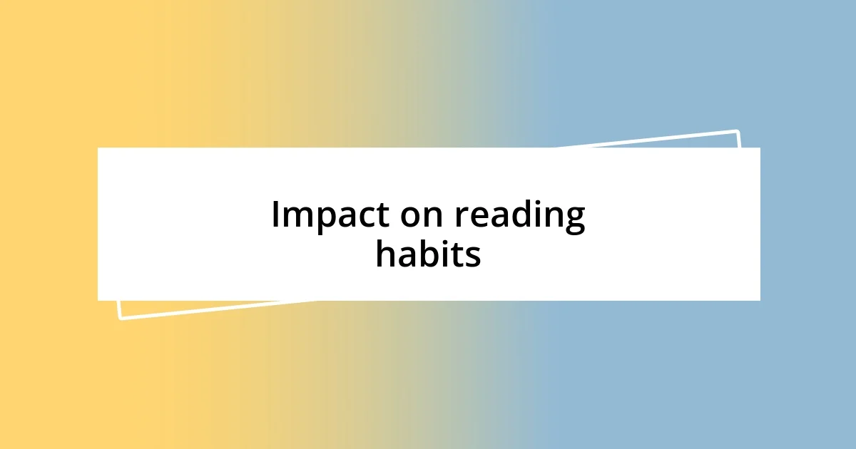 Impact on reading habits