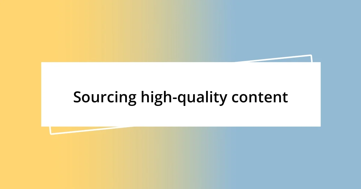 Sourcing high-quality content